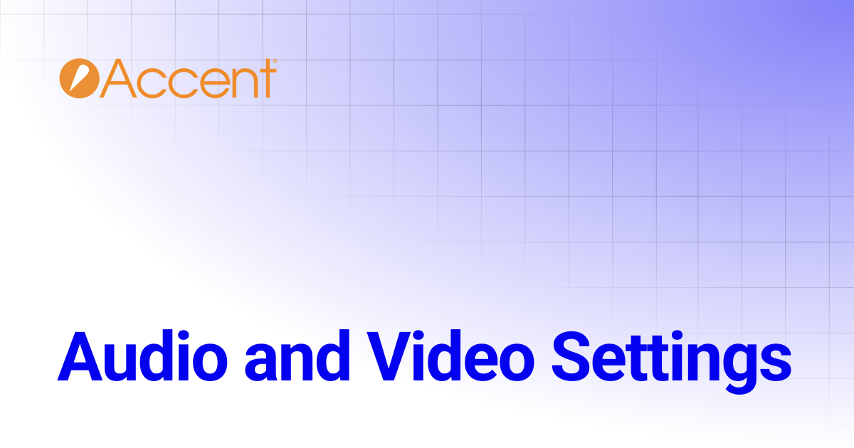 Audio and Video Settings | Connect User Guide