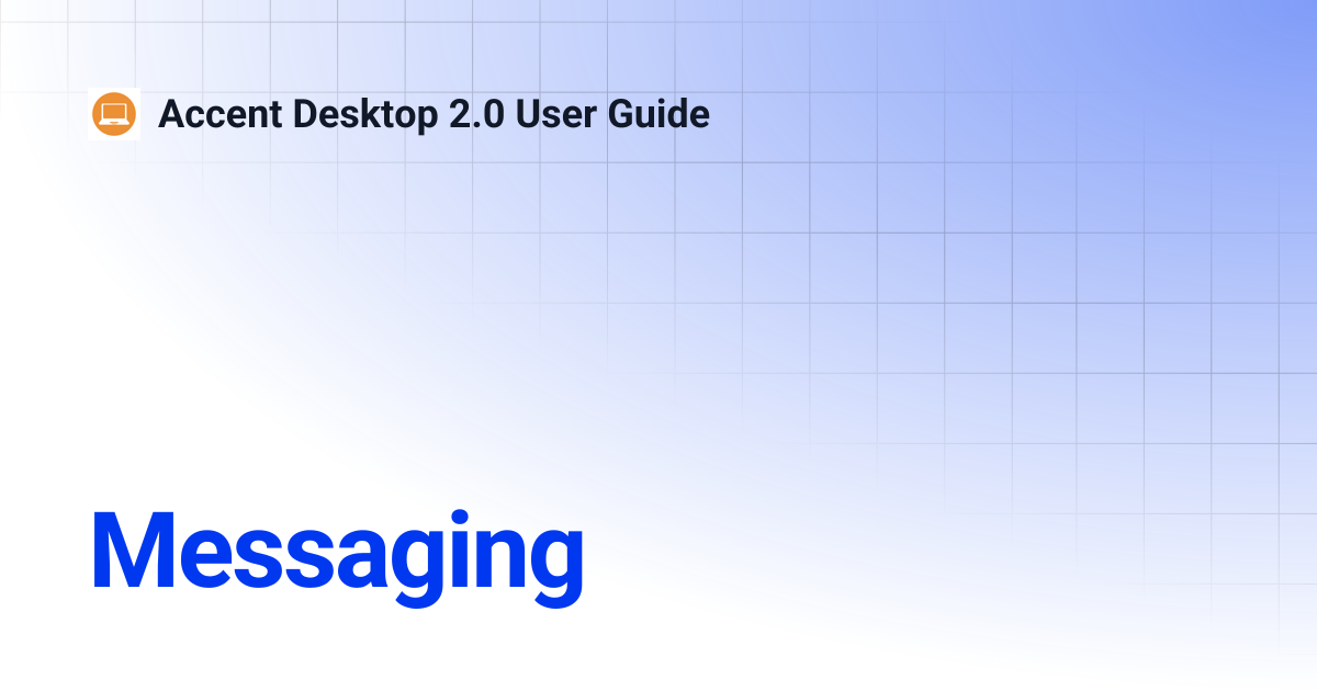 Messaging | Accent Desktop 2.0 User Guide