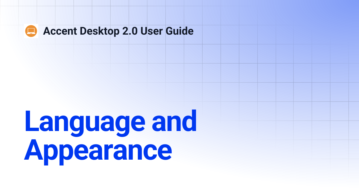 Language and Appearance | Accent Desktop 2.0 User Guide